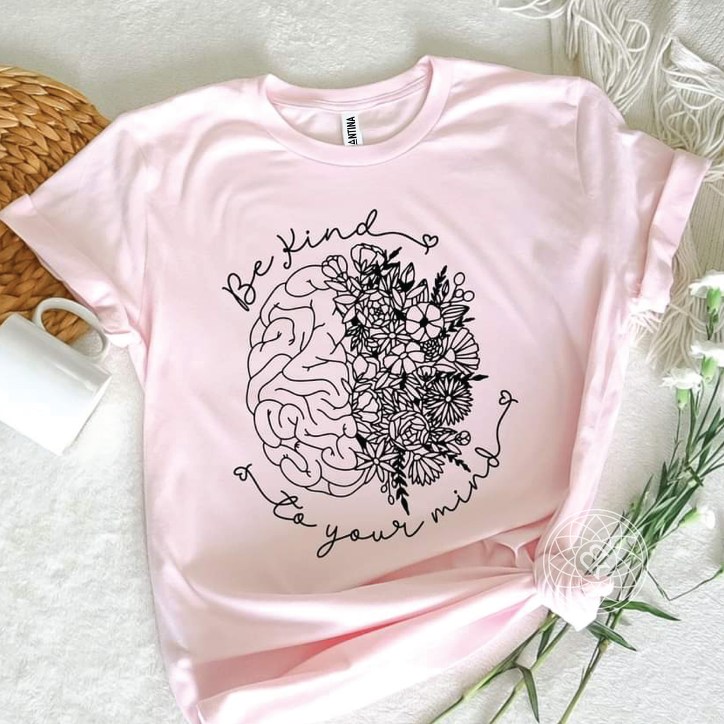 BE KIND TO YOUR MIND T-SHIRT