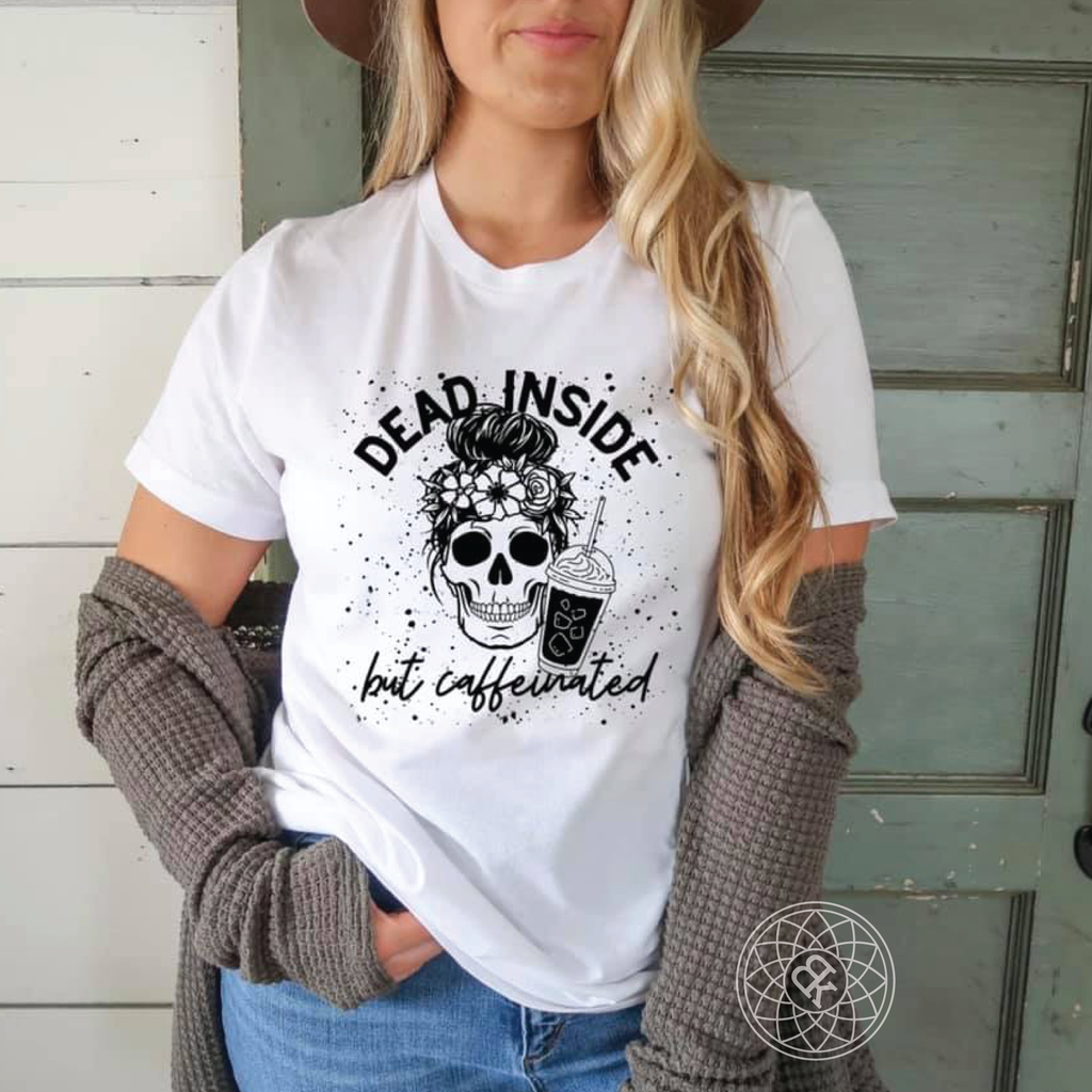 DEAD INSIDE BUT CAFFEINATED LADY T-SHIRT